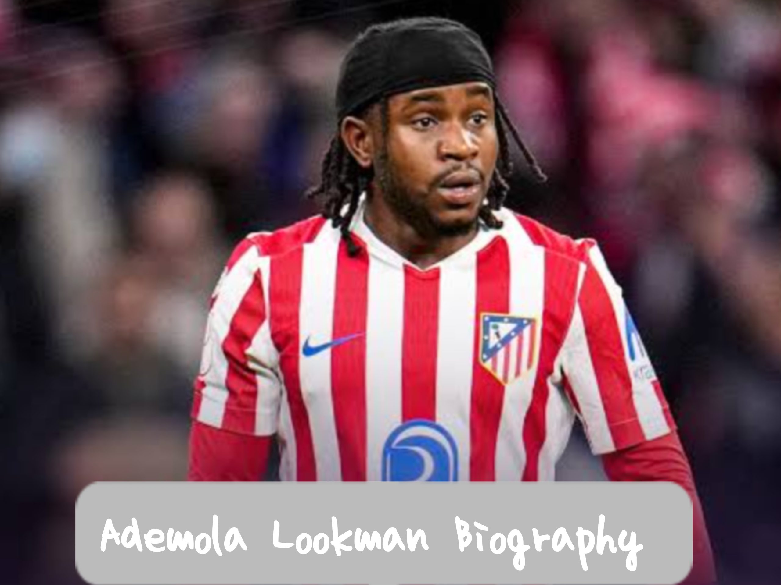 Ademola Lookman Biography