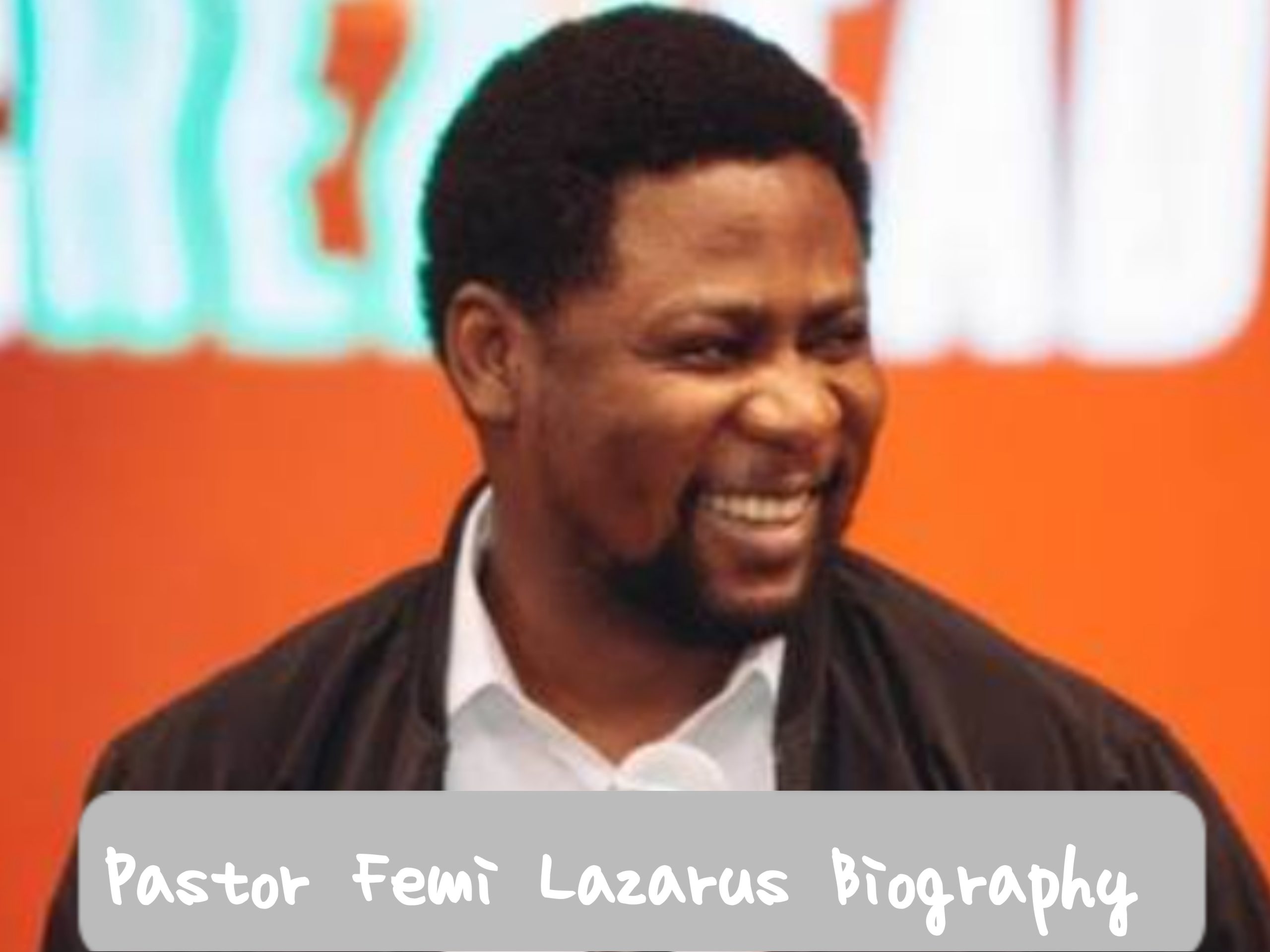 Pastor Femi Victor Lazarus Biography