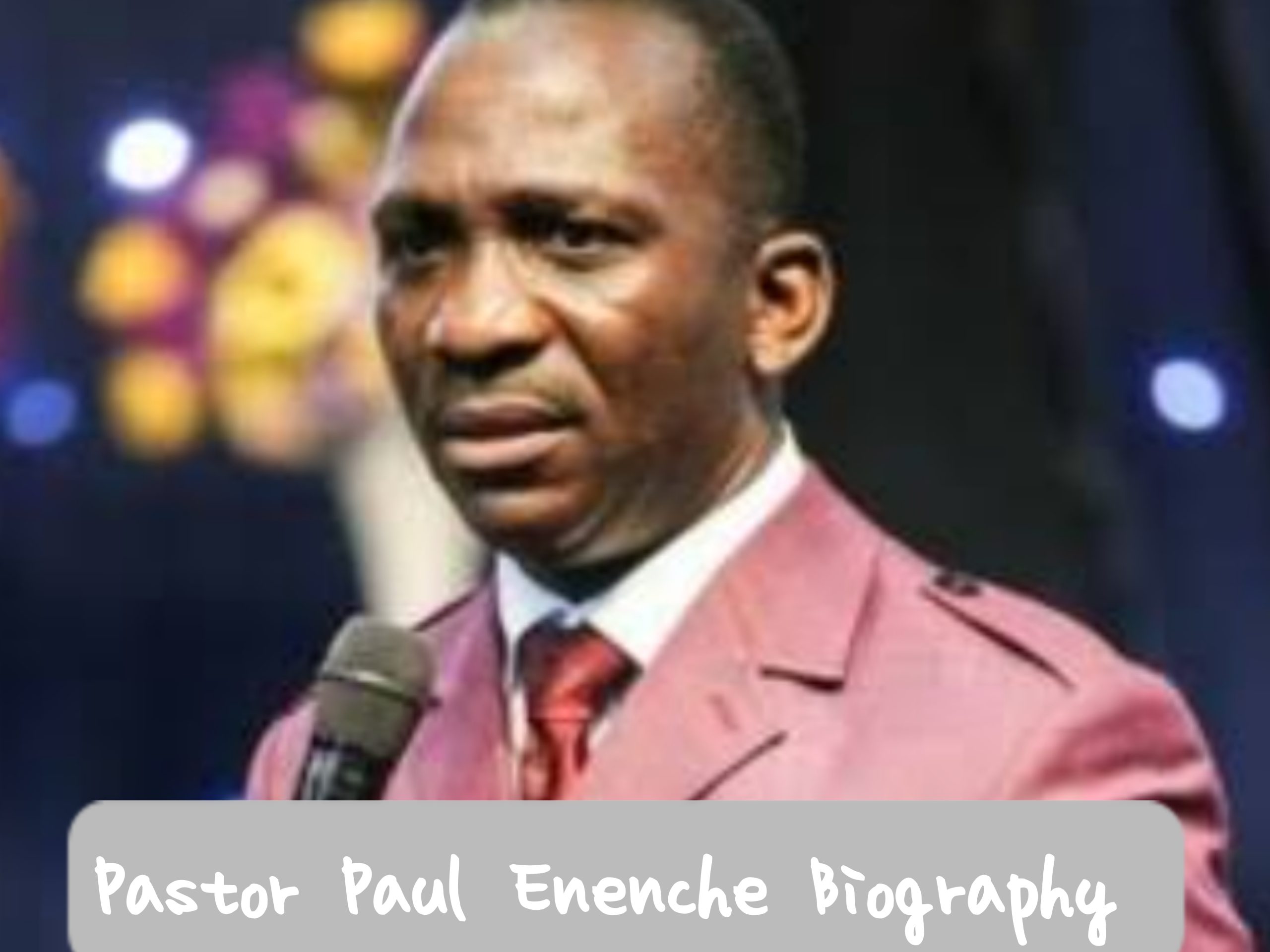 Pastor Paul Enenche Biography