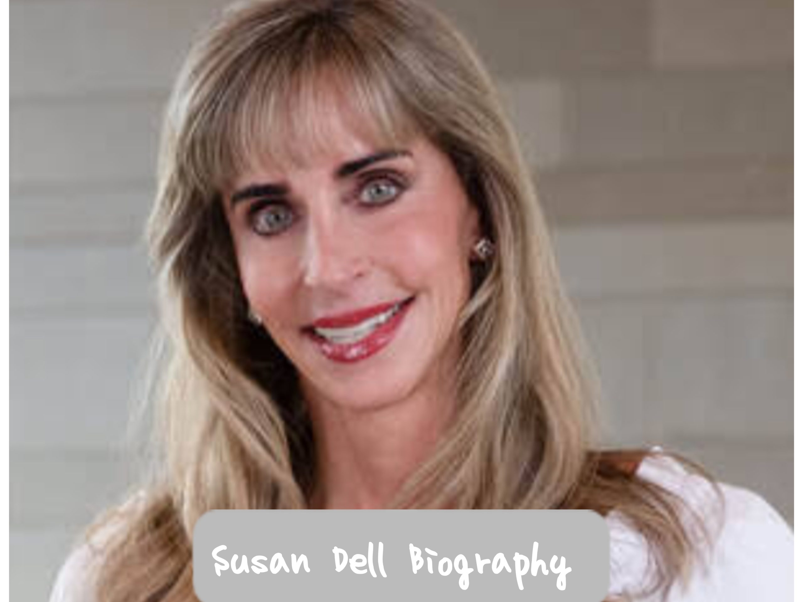 Susan Dell Biography